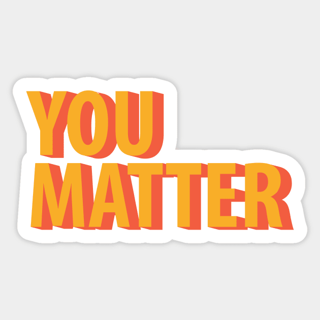 You Matter Sticker by giantplayful